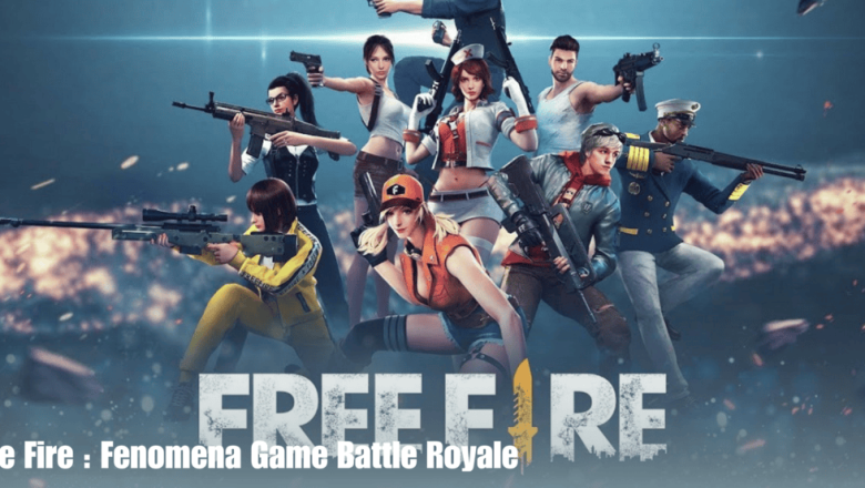 Free Fire : Fenomena Game Battle Royale