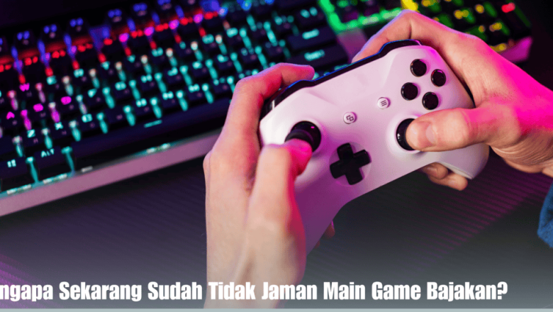 Mengapa Sekarang Sudah Tidak Jaman Main Game Bajakan?