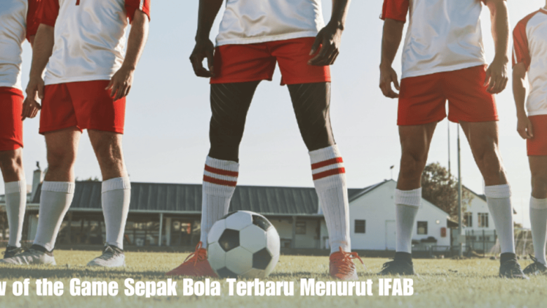 Law of the Game Sepak Bola Terbaru Menurut IFAB