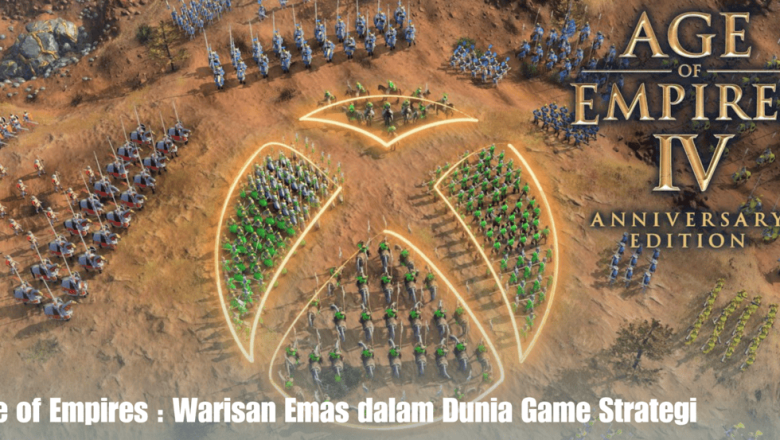 Age of Empires : Warisan Emas dalam Dunia Game Strategi