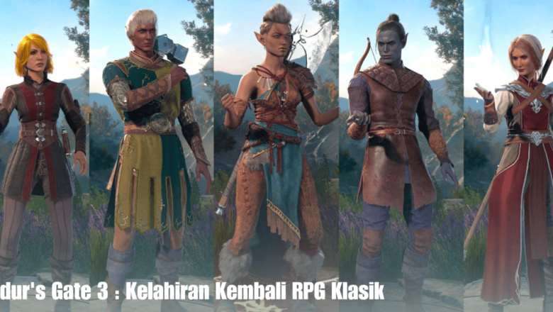 Baldur’s Gate 3 : Kelahiran Kembali RPG Klasik