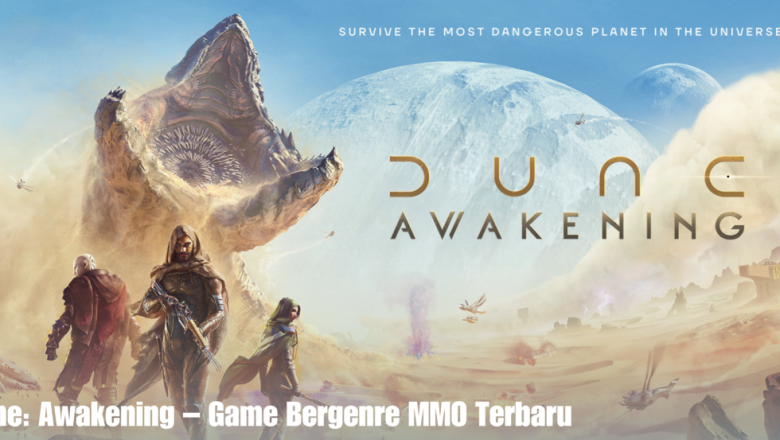 Dune: Awakening – Game Bergenre MMO Terbaru