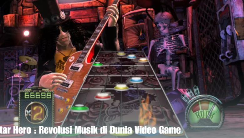 Guitar Hero : Revolusi Musik di Dunia Video Game