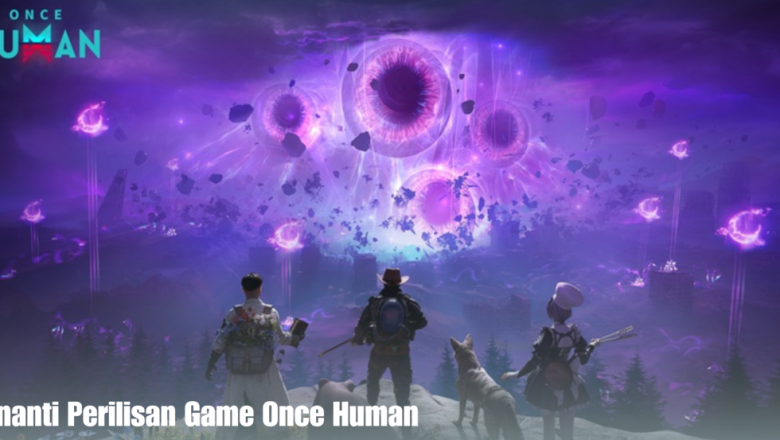 Menanti Perilisan Game Once Human