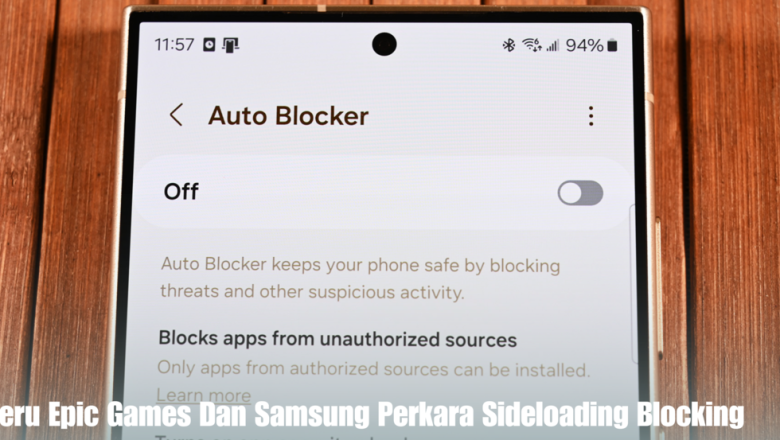 Seteru Epic Games Dan Samsung Perkara Sideloading Blocking