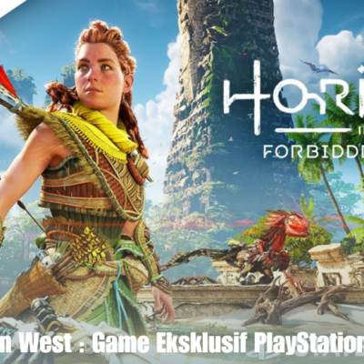 Horizon Forbidden West : Game Eksklusif PlayStation