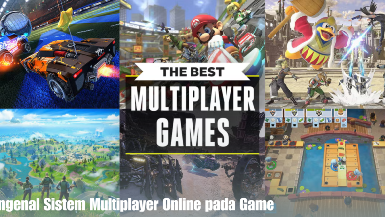 Mengenal Sistem Multiplayer Online pada Game