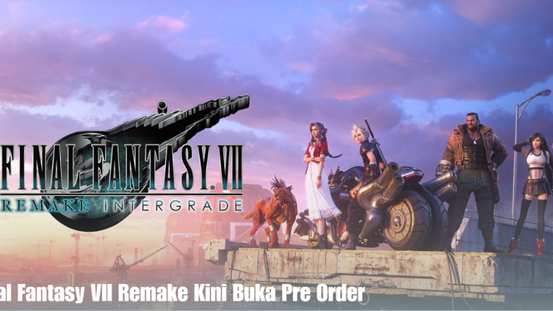 Final Fantasy VII Remake Kini Buka Pre Order