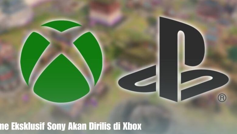 Game Eksklusif Sony Akan Dirilis di Xbox