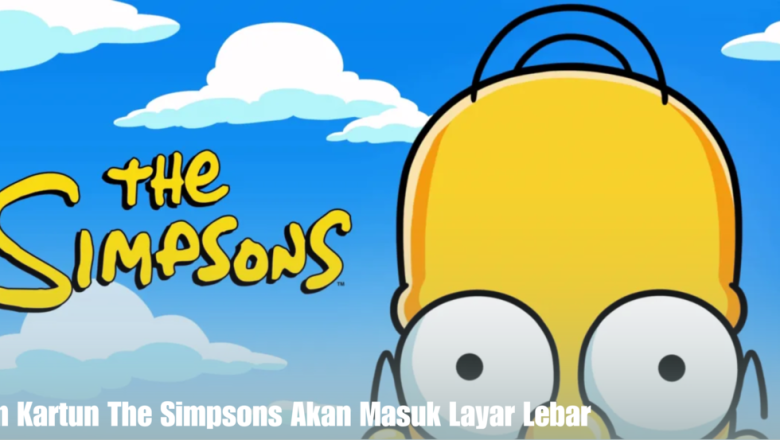Film Kartun The Simpsons Akan Masuk Layar Lebar