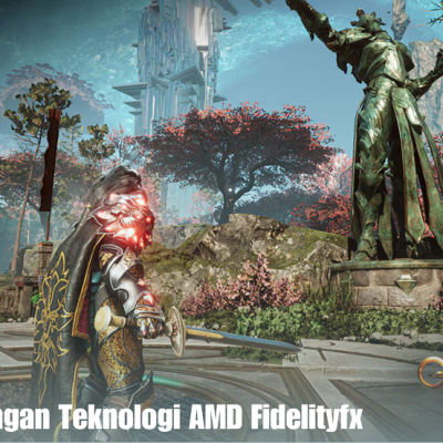 Gaming Seru Dengan Teknologi AMD Fidelityfx