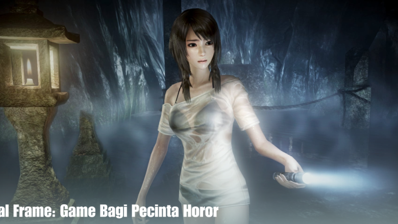 Fatal Frame: Game Bagi Pecinta Horor