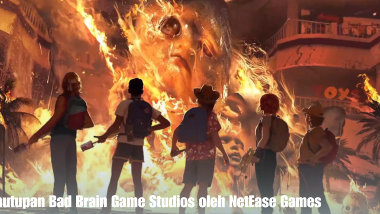 Penutupan Bad Brain Game Studios oleh NetEase Games