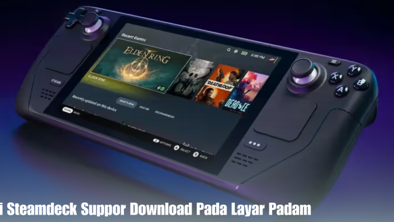 Kini Steam Deck Support Download Pada Layar Padam