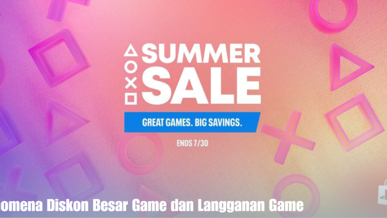 Fenomena Diskon Besar Game dan Langganan Game