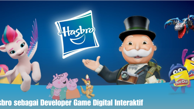 Hasbro sebagai Developer Game Digital Interaktif