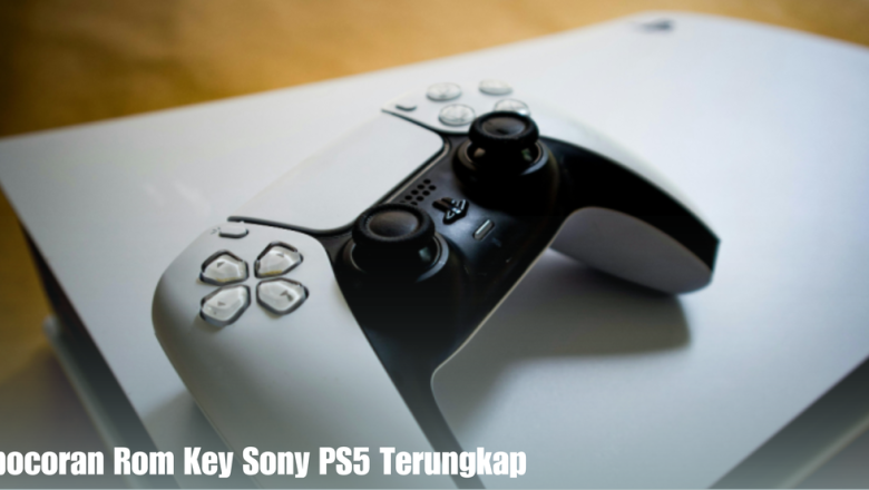 Kebocoran Rom Key Sony PS5 Terungkap