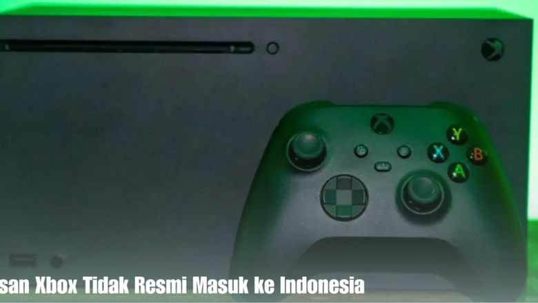 Alasan Xbox Tidak Resmi Masuk ke Indonesia
